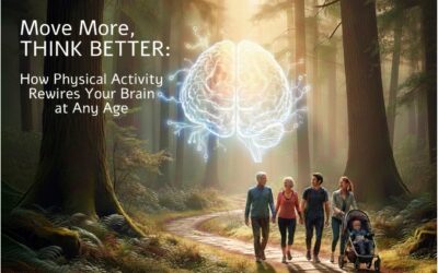 Move More, Think Better: How Physical Activity Rewires Your Brain at Any Age