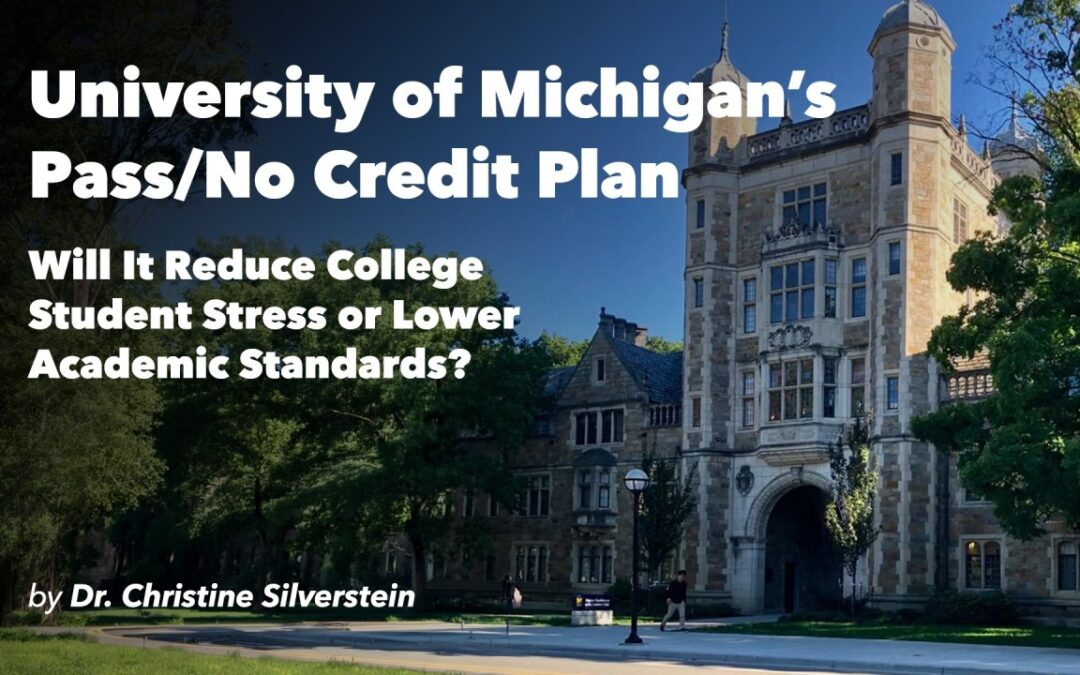 University of Michigan’s Pass/No Credit Plan: Will It Reduce College Student Stress or Lower Academic Standards?