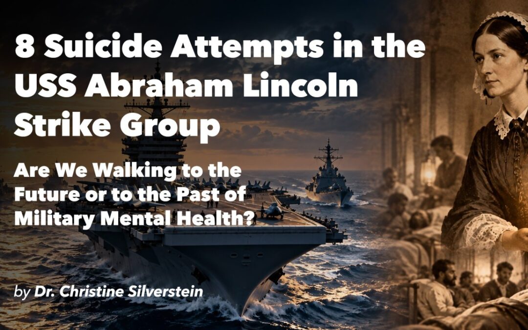 8 Suicide Attempts in the USS Abraham Lincoln Strike Group: Are We Walking to the Future or to the Past of Military Mental Health?